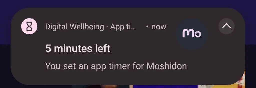 Notification from "digital wellbeing" saying I got 5 minutes left on moshidon
