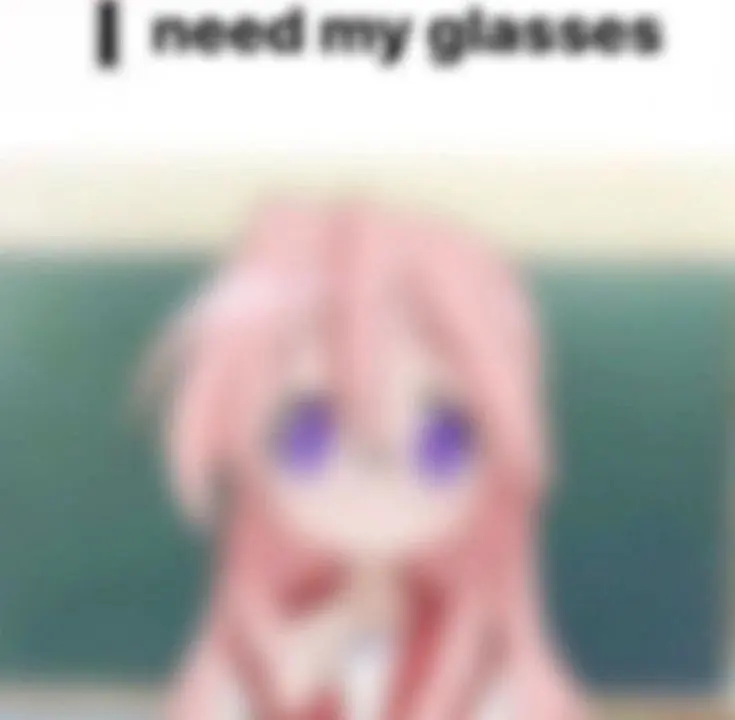 Blurry image of Miyuki from Lucky Star saying "I need my glasses"